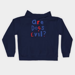 Funny Question Are Dogs Evil Graphic Kids Hoodie